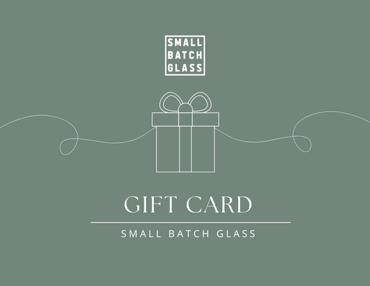 Small Batch Glass Gift Card